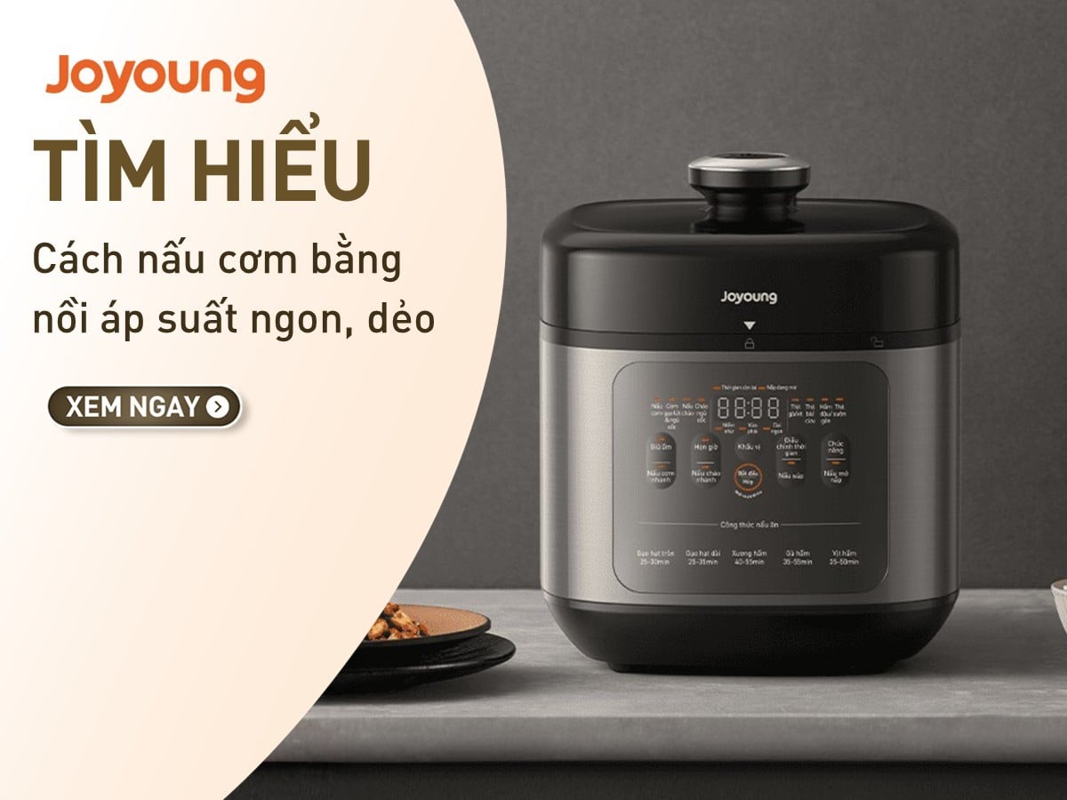 Hướng dẫn nấu cơm bằng nồi áp suất điện Joyoung