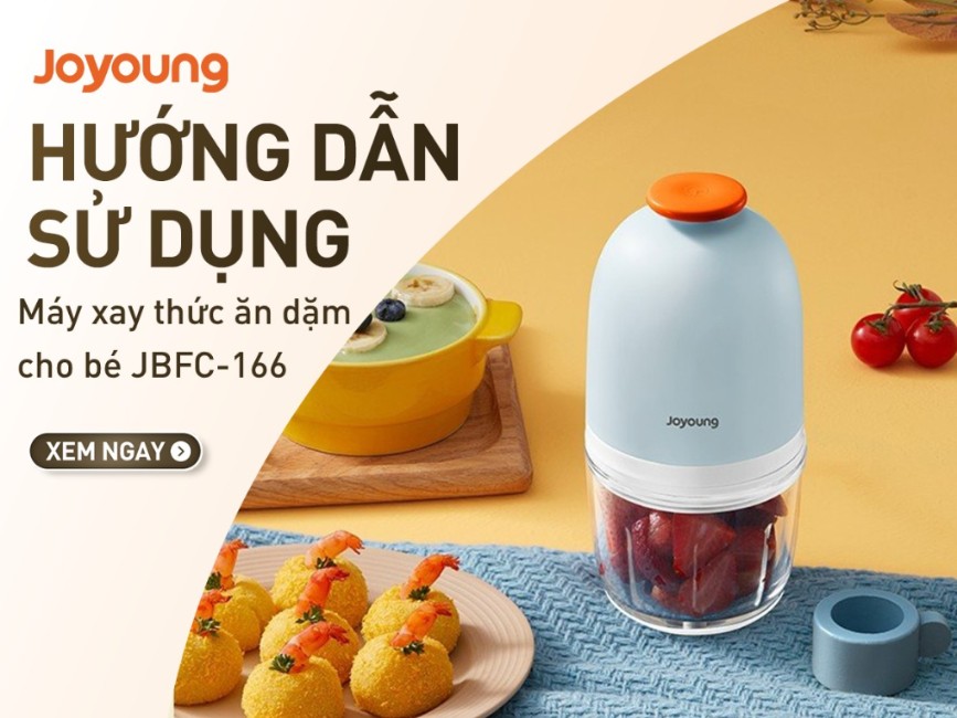 Hướng dẫn sử dụng máy xay thực phẩm cho bé Joyoung JBFC-166