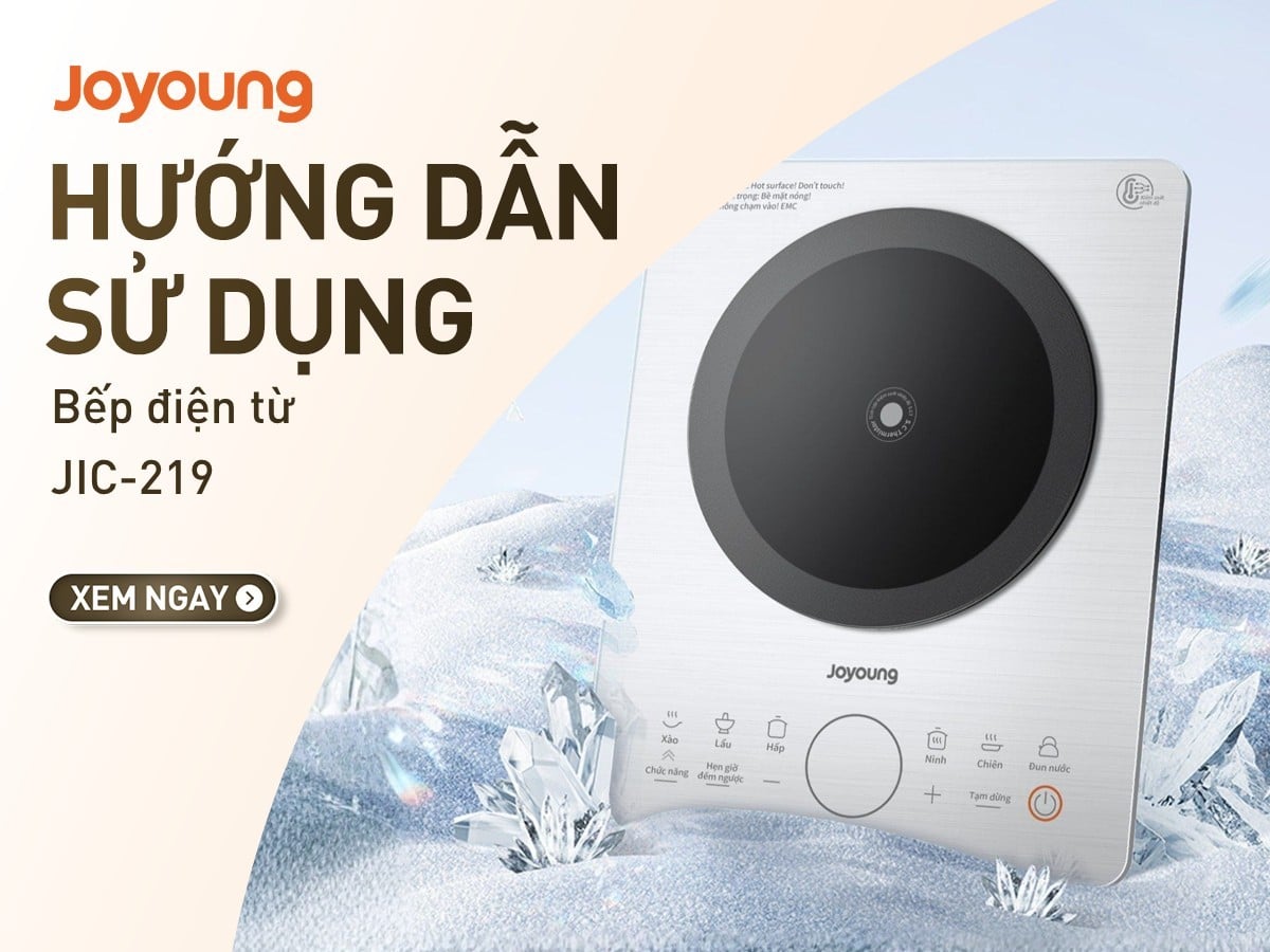 Hướng dẫn sử dụng bếp từ Joyoung JIC-219