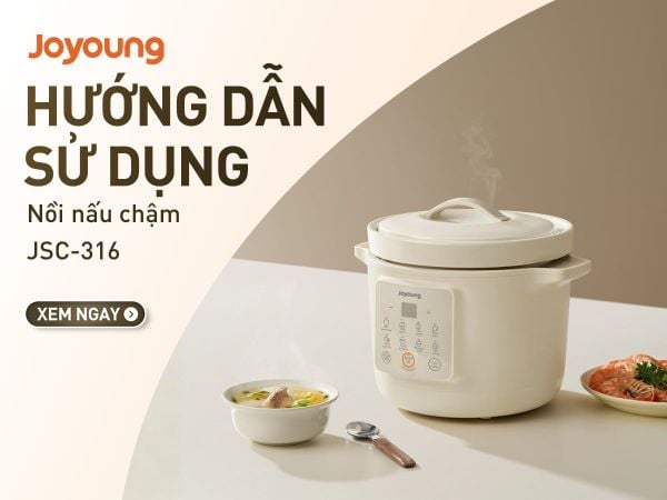 Hướng dẫn sử dụng nồi nấu chậm Joyoung JSC-316