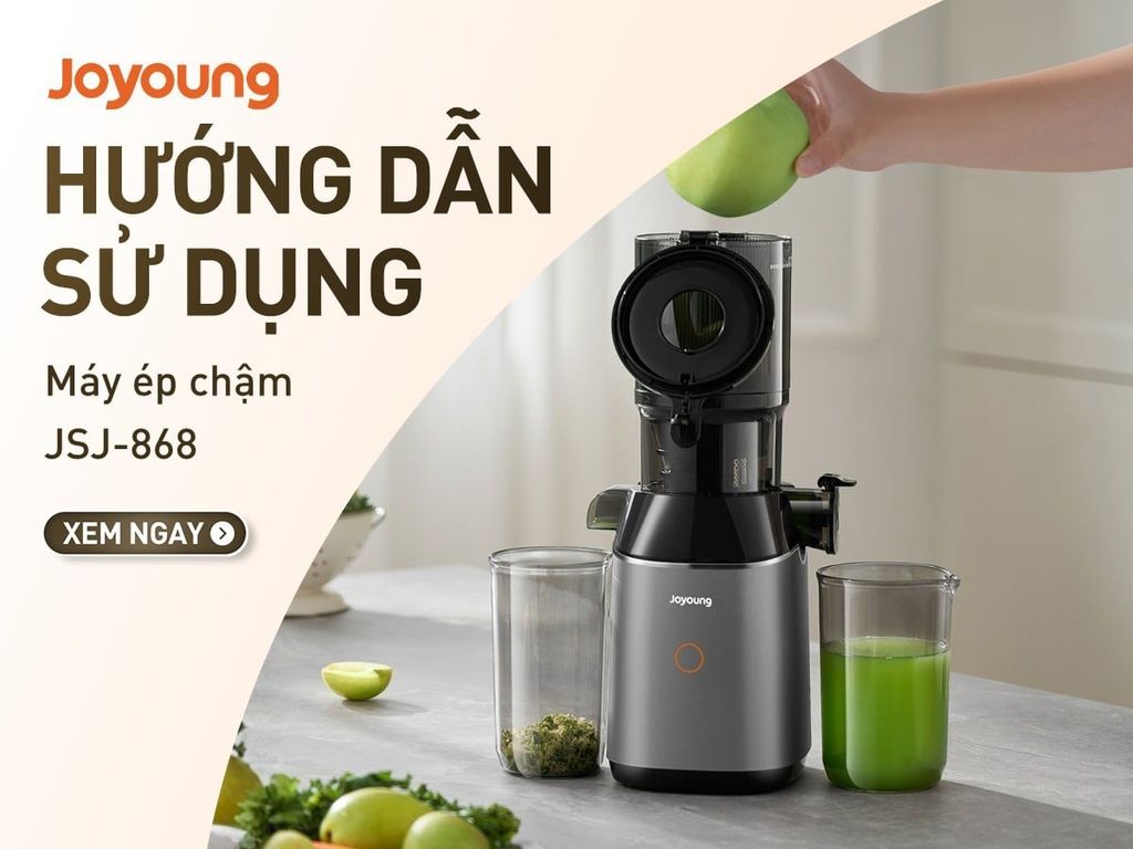 Hướng dẫn sử dụng máy ép chậm Joyoung JSJ-868