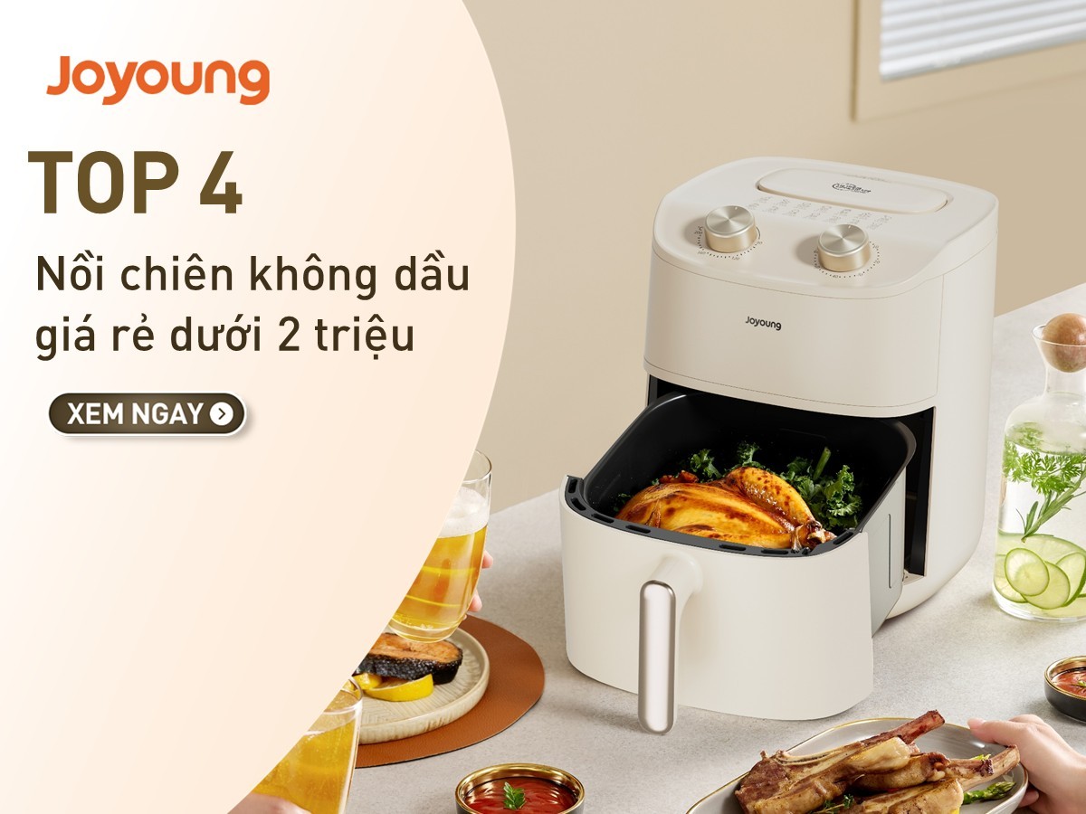 Top 4 nồi chiên không dầu Joyoung giá rẻ dưới 2 triệu