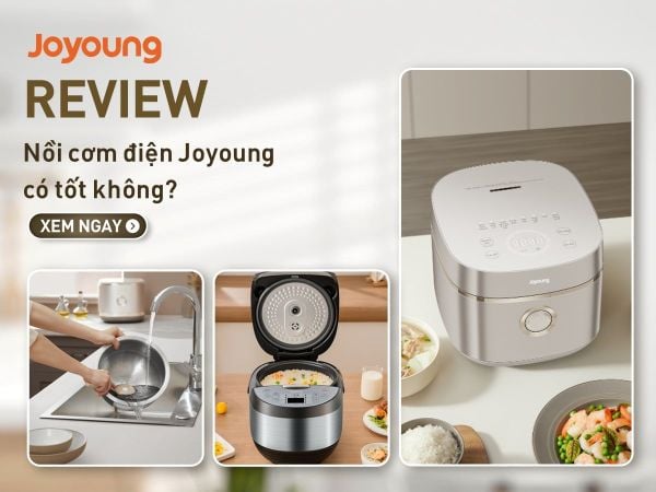 Tìm hiểu: Nồi cơm điện Joyoung có tốt không?