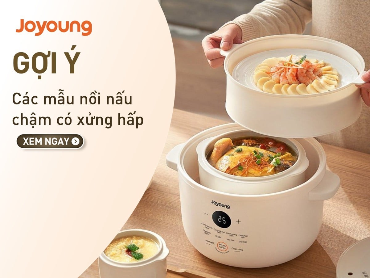 Top 2 nồi nấu chậm Joyoung có xửng hấp tiện lợi