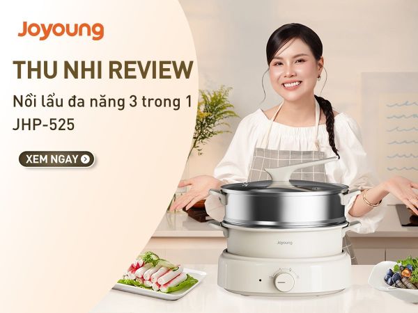 Đại sứ Thu Nhi Eatclean review nồi lẩu đa năng 3 trong 1 Joyoung JHP-525