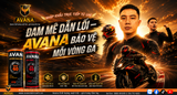🔥 ĐAM MÊ DẪN LỐI – AVANA BẢO VỆ MỖI VÒNG GA 🔥