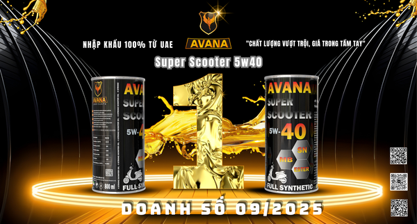 🔥 AVANA SUPER SCOOTER 5W40 – TÂN VƯƠNG DOANH SỐ THÁNG 09/2025! 🔥