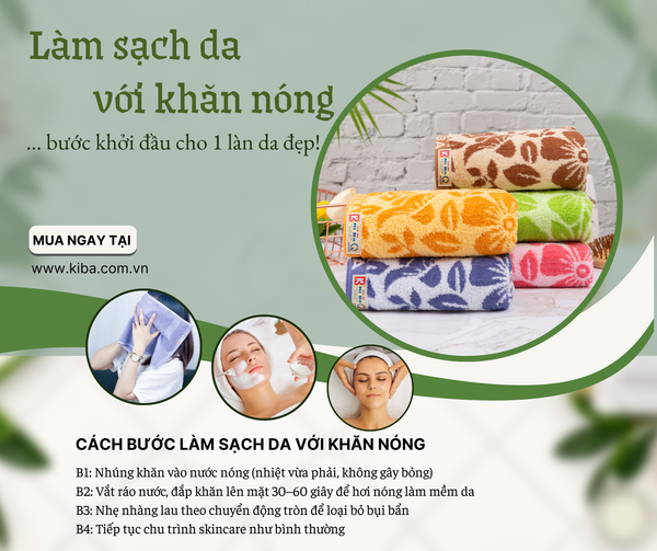 Làm sạch da với khăn nóng - Bước khởi đầu cho một làn da đẹp