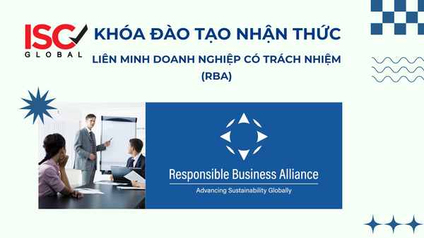 Khóa Đào Tạo Nhận Thức Tiêu Chuẩn RBA - Liên minh Doanh nghiệp Có trách nhiệm (Responsible Business Alliance)