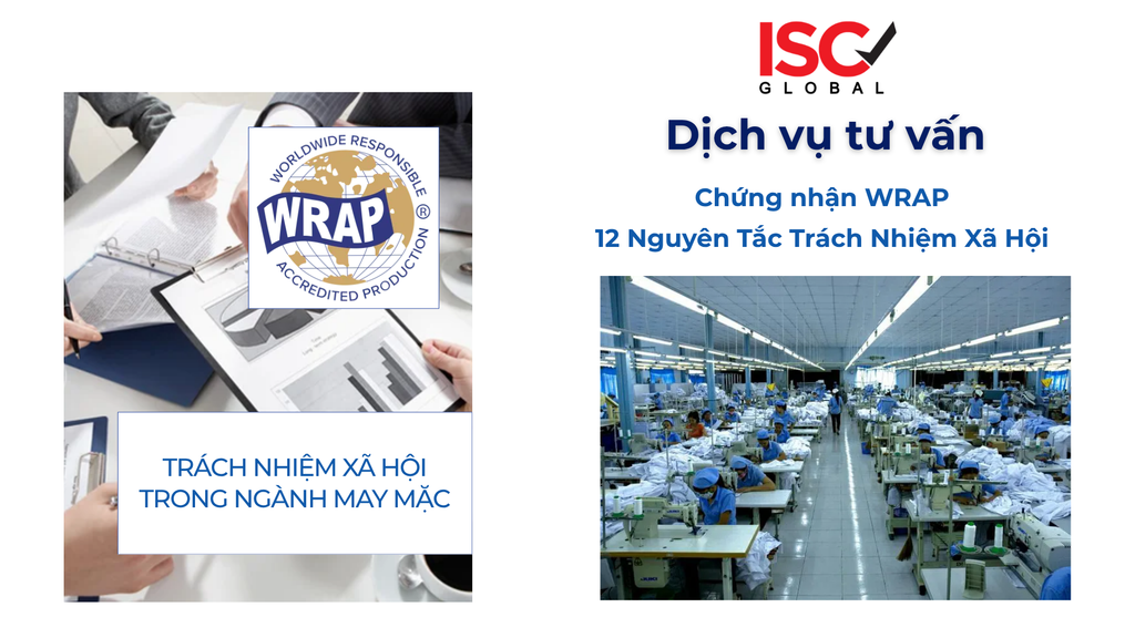 Chứng nhận WRAP Là Gì? Cẩm Nang Toàn Diện Về 12 Nguyên Tắc Trách Nhiệm Xã Hội Và Giải Pháp Tư Vấn Từ ISC Việt Nam
