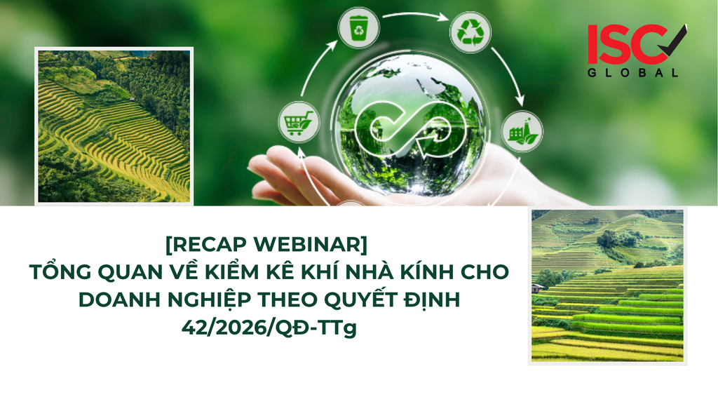[RECAP WEBINAR] TỔNG QUAN VỀ KIỂM KÊ KHÍ NHÀ KÍNH CHO DOANH NGHIỆP THEO QUYẾT ĐỊNH 42/2026/QĐ-TTg