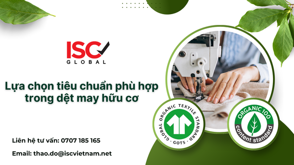 Phân biệt GOTS và OCS: Doanh nghiệp dệt may hữu cơ cần áp dụng tiêu chuẩn nào?