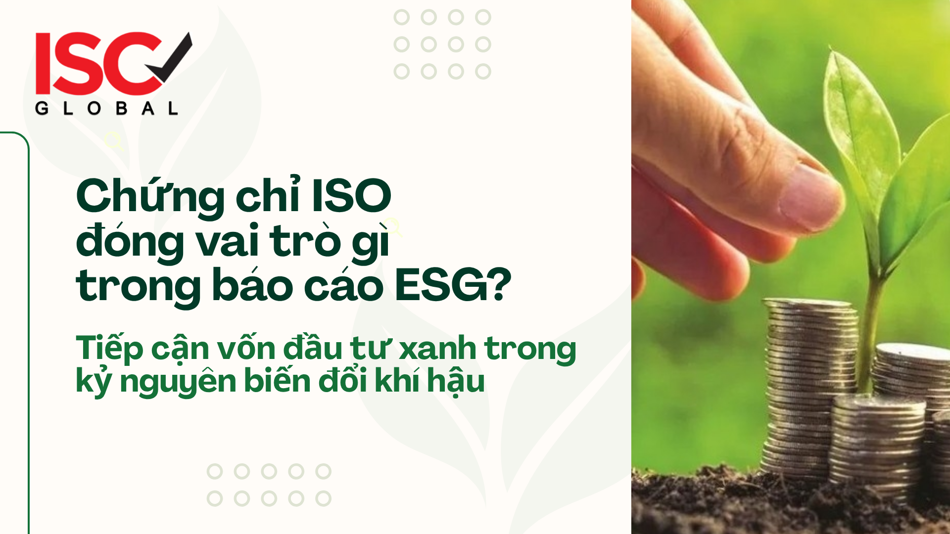 Tiếp cận vốn đầu tư xanh trong kỷ nguyên biến đổi khí hậu: Chứng chỉ ISO đóng vai trò gì trong báo cáo ESG?