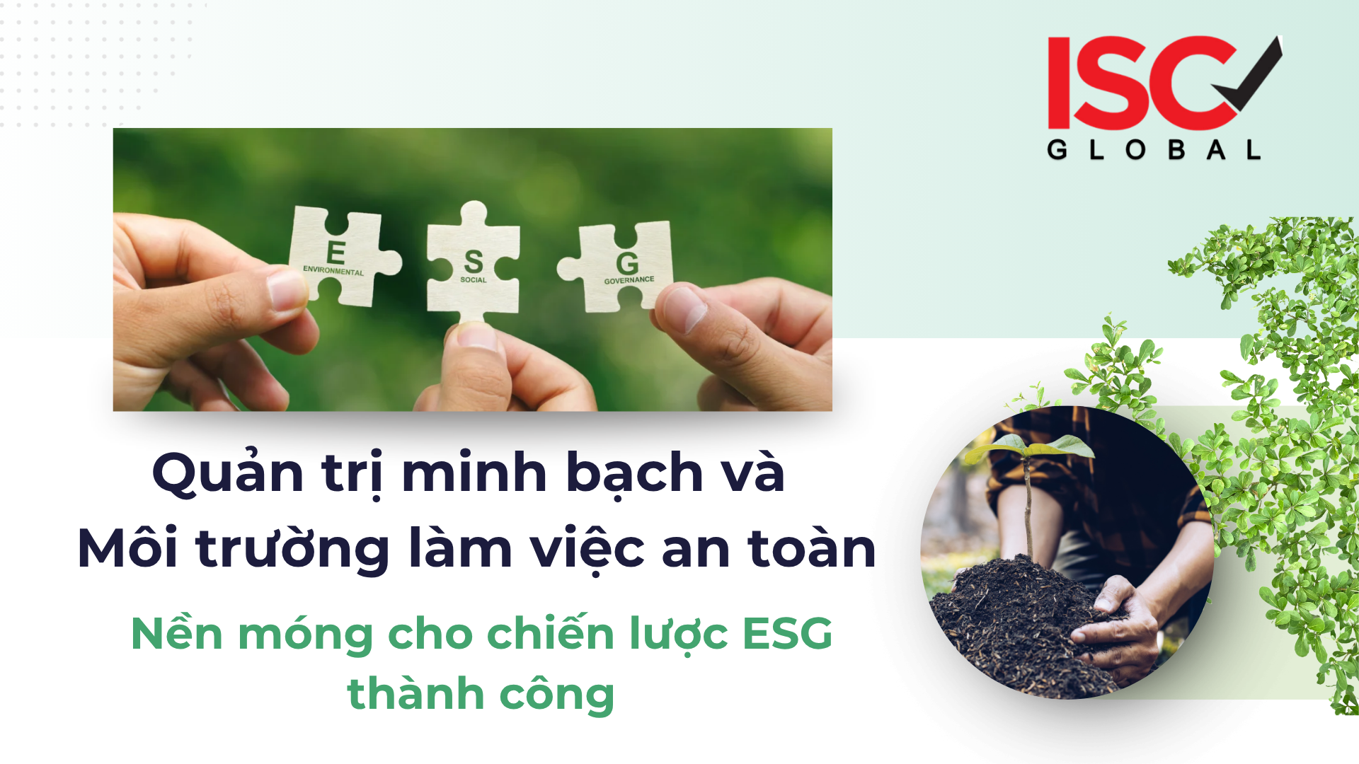 Quản trị minh bạch và Môi trường làm việc an toàn: Nền móng không thể thiếu cho chiến lược ESG thành công.