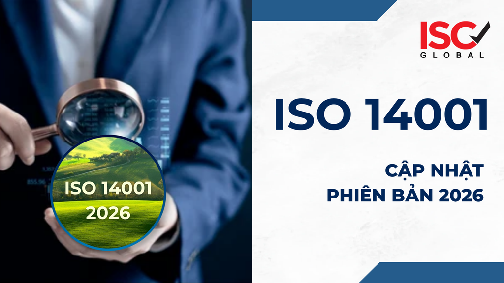 Cập Nhật ISO 14001:2026 - Nâng Tầm Hệ Thống Quản Lý Môi Trường Cho Doanh Nghiệp Giai Đoạn Mới