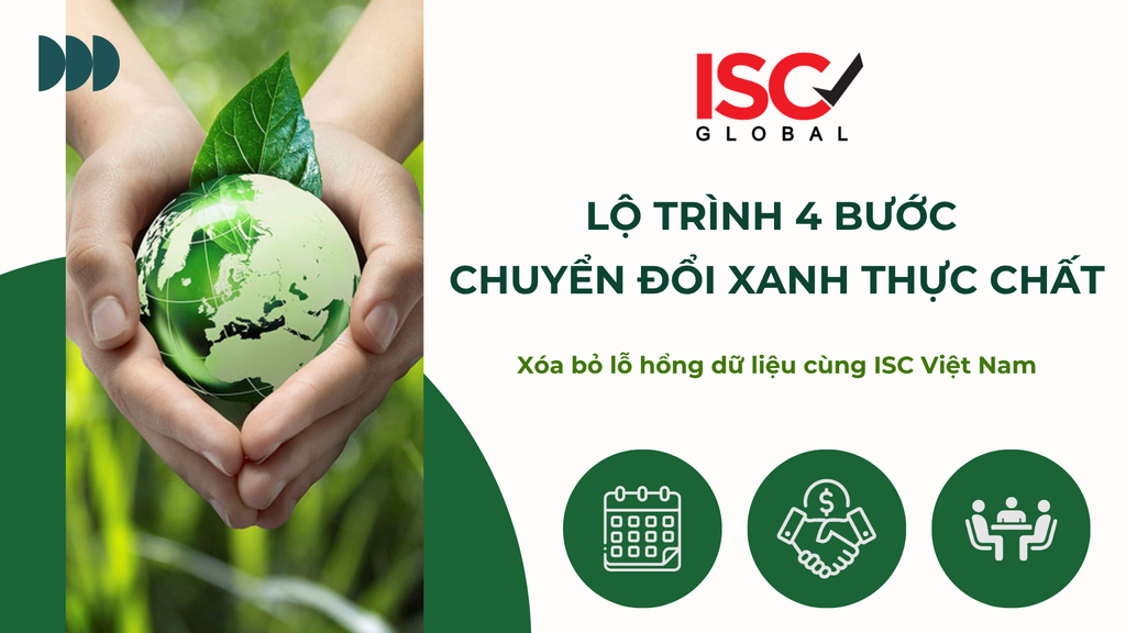 Lộ trình 4 bước chuyển đổi xanh thực chất: Xóa bỏ lỗ hổng dữ liệu cùng ISC Việt Nam