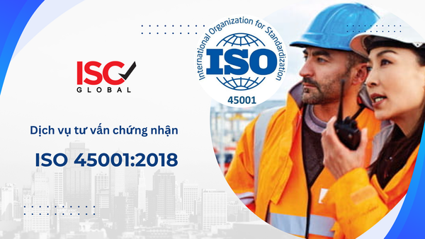 Áp dụng ISO 45001 để quản lý an toàn sức khỏe nghề nghiệp