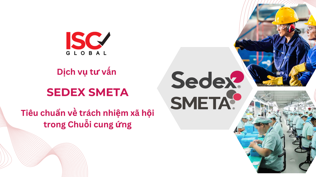 Tìm hiểu chung về tiêu chuẩn trách nhiệm xã hội Sedex SMETA