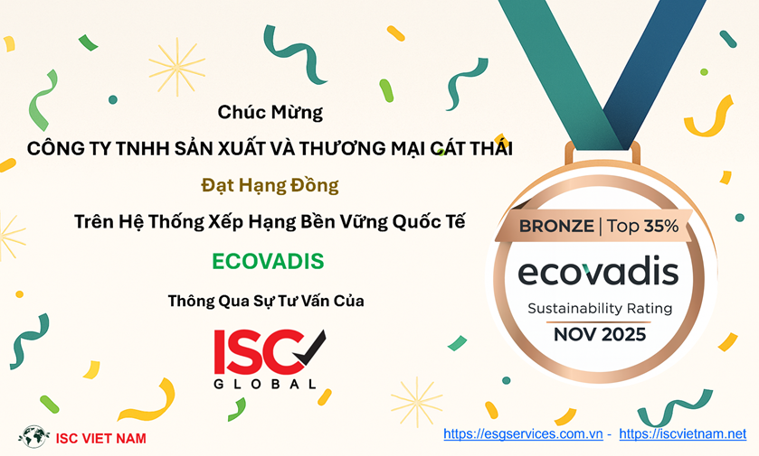 CHÚC MỪNG CÔNG TY TNHH SẢN XUẤT VÀ THƯƠNG MẠI CÁT THÁI ĐẠT HUY CHƯƠNG ĐỒNG TRÊN HỆ THỐNG XẾP HẠNG BỀN VỮNG QUỐC TẾ ECOVADIS
