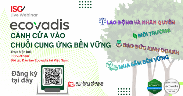 WEBINAR MIỄN PHÍ: ECOVADIS - CÁNH CỬA VÀO CHUỖI CUNG ỨNG BỀN VỮNG TOÀN CẦU