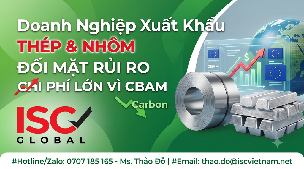 Doanh Nghiệp Xuất Khẩu Thép & Nhôm Đối Mặt Rủi Ro Bù Đắp Chi Phí Lớn Vì CBAM