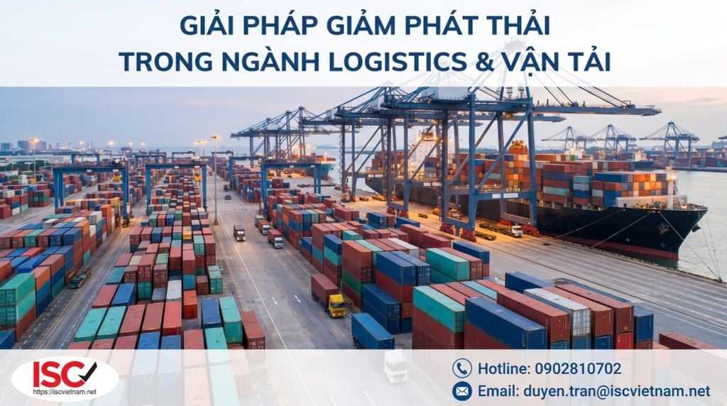 LƯU Ý KHI LẬP BÁO CÁO PHÁT THẢI KHÍ NHÀ KÍNH NGÀNH GIAO THÔNG VẬN TẢI VÀ LOGISTICS: CHIẾN LƯỢC TUÂN THỦ VÀ PHÁT TRIỂN BỀN VỮNG