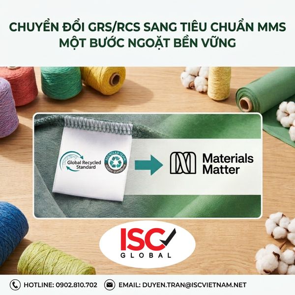 Bước Ngoặt Mới Trong Ngành Dệt May: Chuyển Đổi Từ GRS/RCS Sang Tiêu Chuẩn MMS (Materials Matter Standard) & Giải Pháp Từ ISC Việt Nam