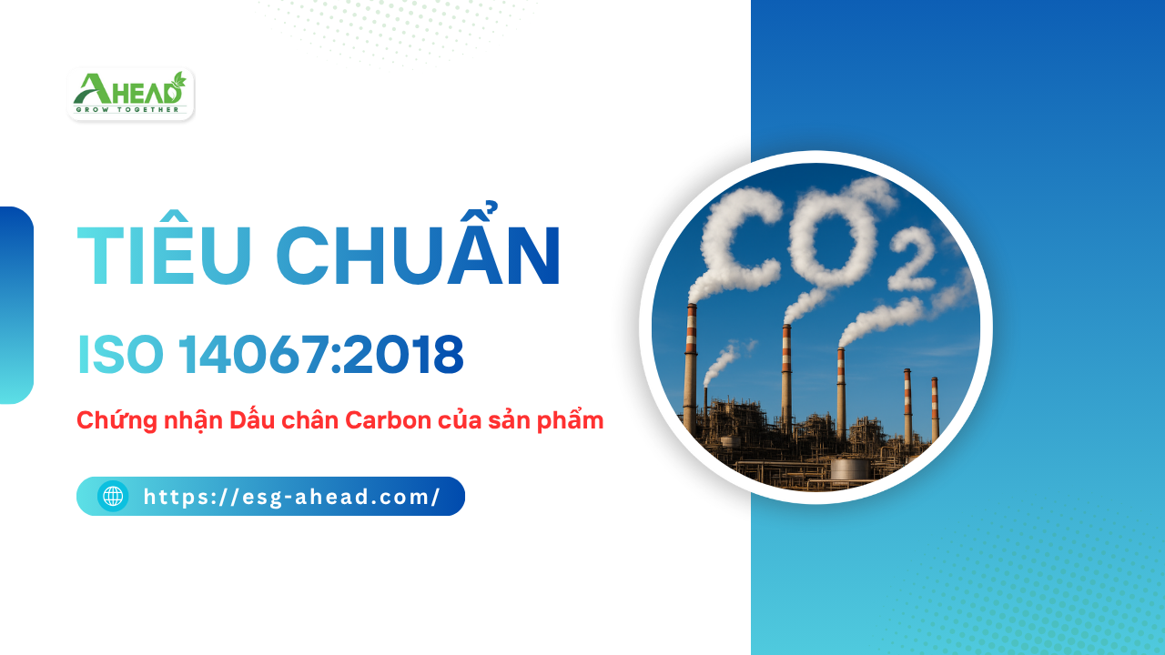 Tiêu chuẩn ISO 14067:2018 là gì?
