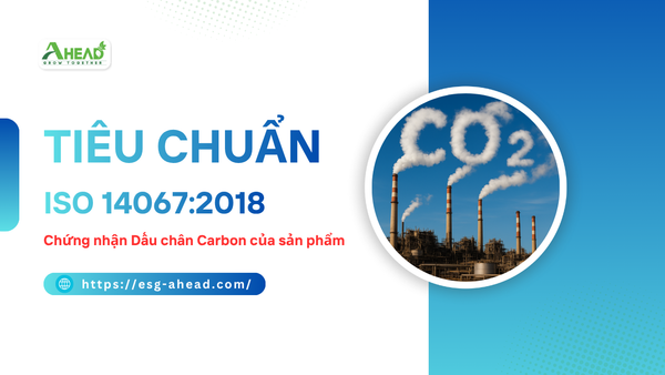 Tiêu chuẩn ISO 14067:2018 là gì?