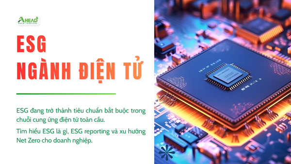 ESG ngành điện tử: ESG và ESG Reporting là gì?