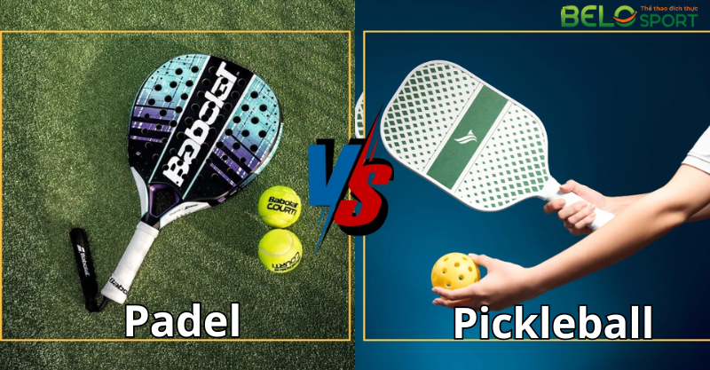 So Sánh Padel Và Pickleball: Hai Bộ Môn Hot Nhất Hiện Nay Có Gì Khác Biệt?