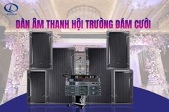 Dàn âm thanh hội trường đám cưới – Giải pháp trọn gói, chất lượng cao