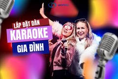 Lắp đặt dàn karaoke gia đình – Chuẩn kỹ thuật, âm thanh hoàn hảo