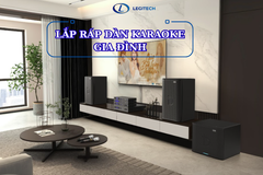 Lắp ráp dàn karaoke gia đình – Hướng dẫn chuẩn kỹ thuật từ LEGITECH