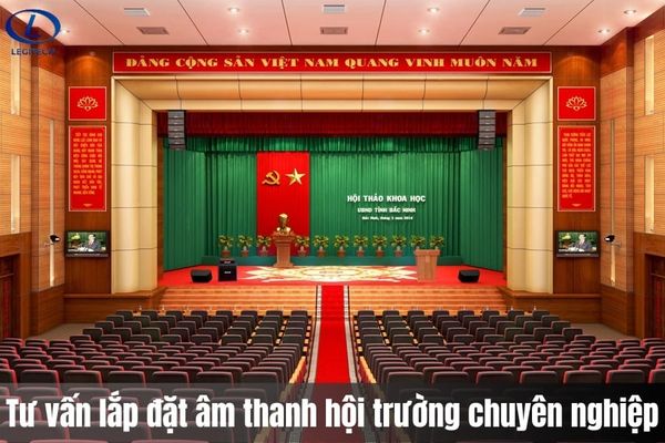 Tư vấn lắp đặt âm thanh hội trường chuyên nghiệp – Giải pháp trọn gói