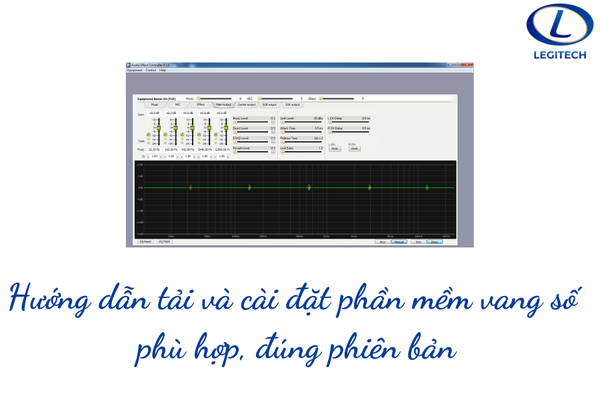 Hướng dẫn tải và cài đặt phần mềm vang số phù hợp, đúng phiên bản