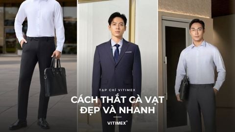 Cách thắt cà vạt đơn giản, nhanh và đẹp: 5 kiểu cho nam