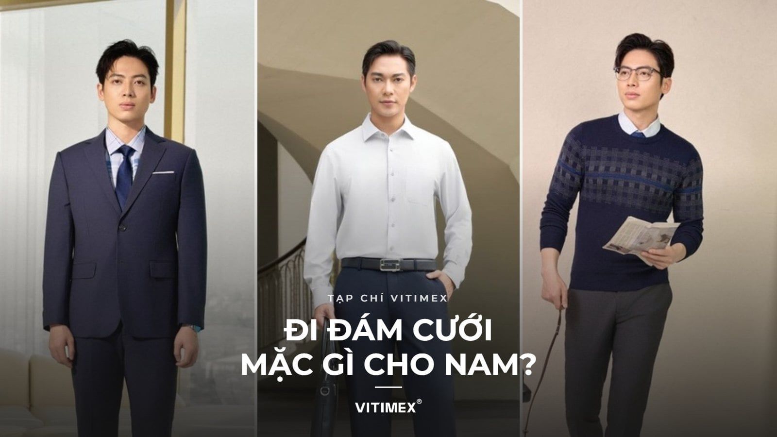 Đi đám cưới mặc gì cho nam? 7 gợi ý lịch sự, sang trọng