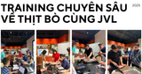 Training chuyên sâu về thịt bò cùng JVL (Vinabeef) tại Hub