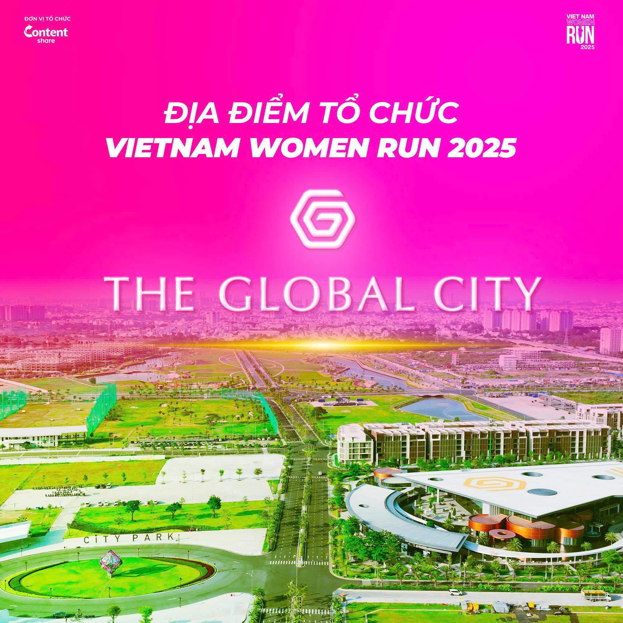 CÔNG BỐ CHÍNH THỨC ĐỊA ĐIỂM TỔ CHỨC VIETNAM WOMEN RUN 2025 - THE GLOBAL CITY