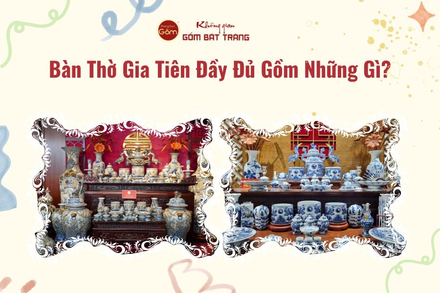 Bàn Thờ Gia Tiên Đầy Đủ Gồm Những Gì?
