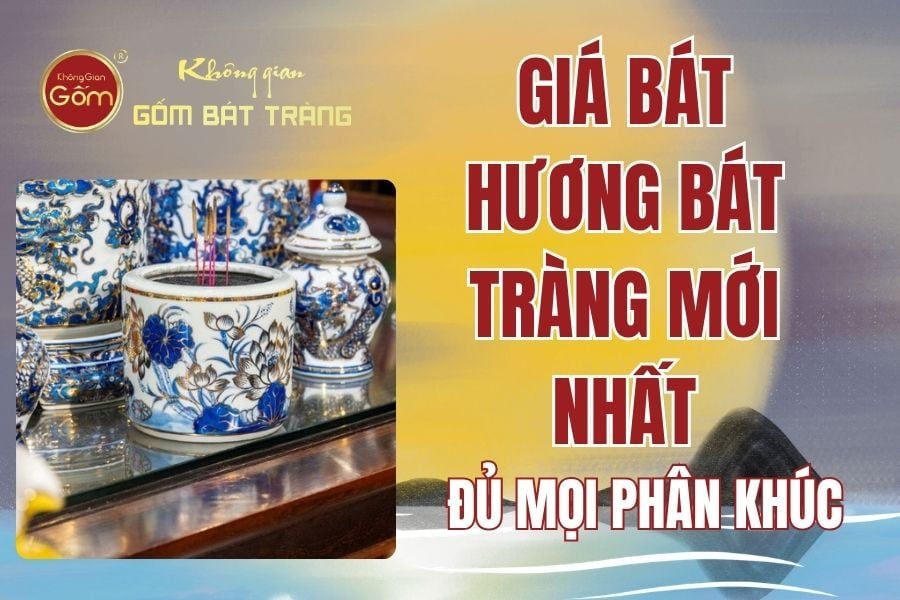 Giá Bát Hương Bát Tràng Mới Nhất: Đủ Mọi Phân Khúc