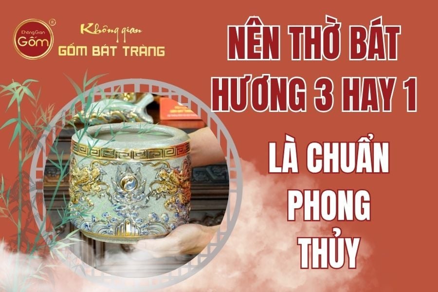 Nên Thờ Bát Hương 3 Chiếc Hay 1 Chiếc Là Chuẩn Phong Thủy?