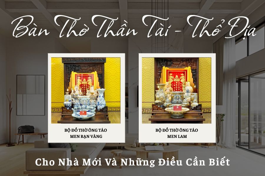 Lựa Chọn Bộ Đồ Thờ Thần Tài – Thổ Địa Cho Nhà Mới: Những Điều Cần Biết