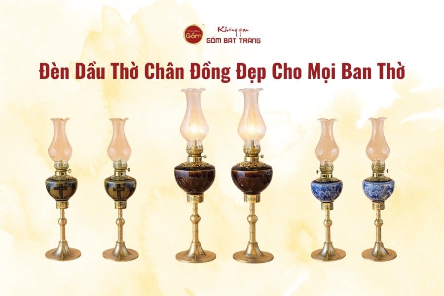 Đèn Dầu Thờ Chân Đồng Đẹp Cho Mọi Ban Thờ