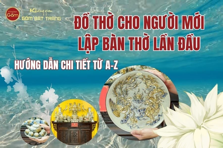 Đồ Thờ Cho Người Mới Lập Bàn Thờ Lần Đầu: Hướng Dẫn Chi Tiết Từ A-Z