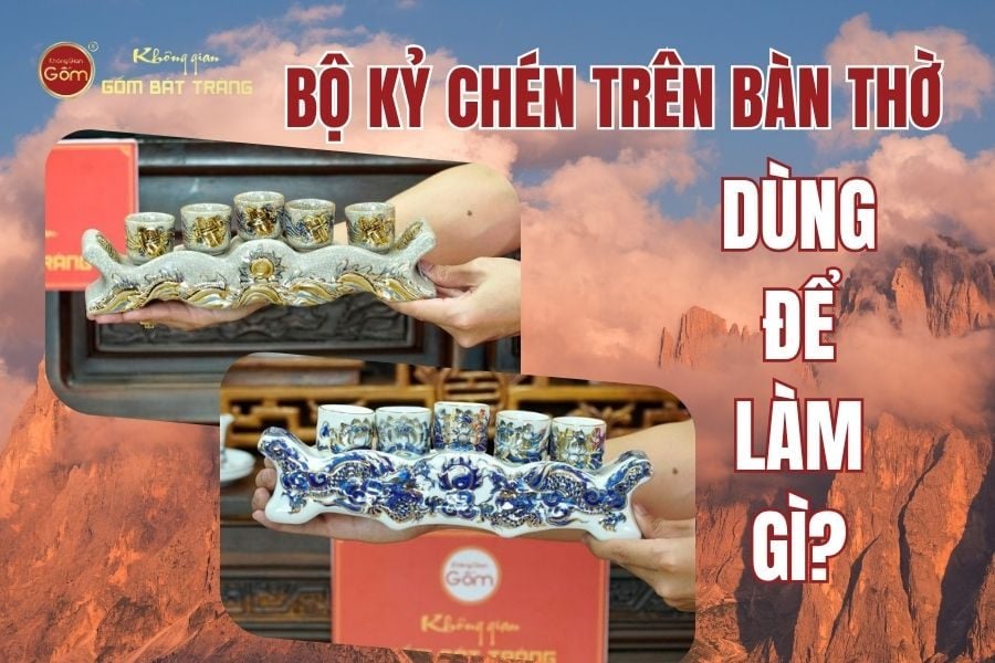 Bộ Kỷ Chén Trên Bàn Thờ Dùng Để Làm Gì?