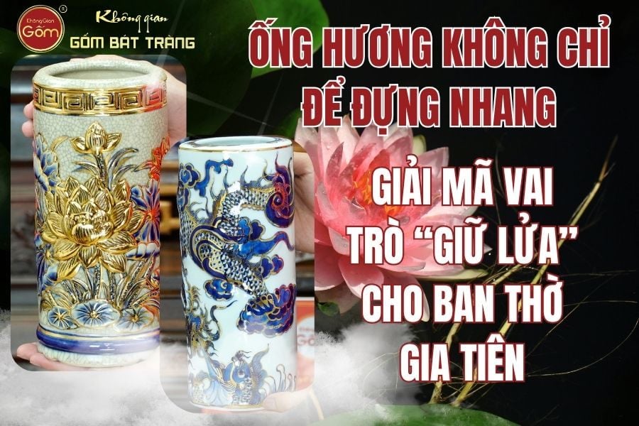 Ống Hương Không Chỉ Để Đựng Nhang: Giải Mã Vai Trò 