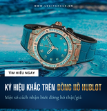 Cách nhận biết ký hiệu khắc trên đồng hồ Hublot – Một số cách nhận biết đồng hồ thật/giả