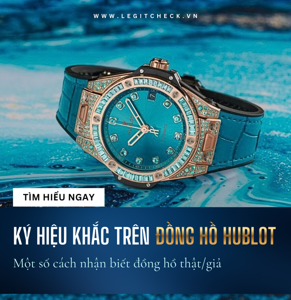 Cách nhận biết ký hiệu khắc trên đồng hồ Hublot – Một số cách nhận biết đồng hồ thật/giả